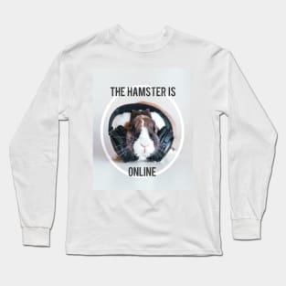 The Hamster is Online Long Sleeve T-Shirt